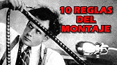 10 Reglas del Montaje Cinematográfico - Lecciones de Cine