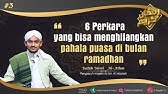 6 PERKARA YANG BISA MENGHILANGKAN PAHALA PUASA DIBULAN RAMADHAN ! #3