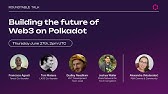 Building the Future of Web3 on Polkadot