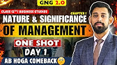 GNG Business studies | Day 1 | Chapter 1 | Class 12 | Nature and significance of management.