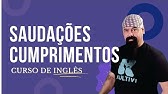 Cumprimentos e saudações | Inglês Curso Gratuito Completo | Aula #03