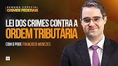 Lei dos Crimes contra a Ordem Tributária (Lei 8137/90) | Prof. Francisco Menezes