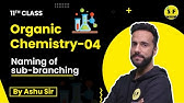 Organic Chemistry-4 | Naming of sub-branching | Class 11th | Ashu sir Science and Fun