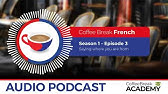 Introducing yourself in French | Coffee Break French Podcast S1E03