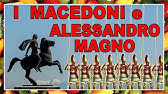 👑⚔ I MACEDONI e L'IMPERO di ALESSANDRO MAGNO - Falange Macedone, Regno di Macedonia, Impero Macedone