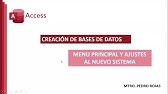 VIDEO 6 CREACIÓN DE BASE DE DATOS EN ACCESS (MENÚ PRINCIPAL Y AJUSTES AL NUEVO SISTEMA.)