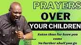 PRAY THIS PRAYERS OVER YOUR CHILDREN || APOSTLE JOSHUA SELMAN.