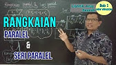 [NEW VERSION!] RANGKAIAN PARALEL DAN SERI PARALEL | Rangkaian Listik Arus Searah - Fisika Kelas 12