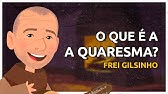 Frei Gilsinho - O que é a quaresma? | Arte Piedosa