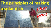 The principles of solar dish construction.The method of making a solar dish.Precision solar dish