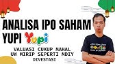 ANALISA IPO SAHAM YUPI PT YUPI INDO JELLY GUM INDUSTRI KEMBANG GULA PERMEN SEMOGA CUAN