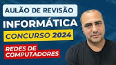 Aula de Revisão de Informática para Concurso | Redes de Computadores
