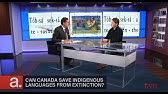 Can Canada Save Indigenous Languages from Extinction? | The Agenda