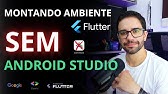 Montando Ambiente Flutter sem instalar Android Studio