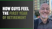 How Guys Feel In Their 1st Year Of Retirement (8 things to expect)