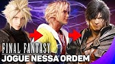 Qual a melhor ordem para jogar os FINAL FANTASY?