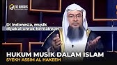 Musik Untuk Dakwah ? Bagaimana Hukum Musik Dalam Islam ? - Syeikh Assim Al Hakim