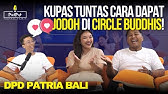Kupas Tuntas Cara Dapat Jodoh di Circle Buddhis! - Podpat with DPD Patria Bali