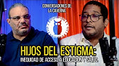 Conversaciones de la Caverna: Hijos del Estigma - Inequidad de acceso en educación y salud