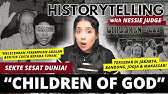 SEKTE SESAT DUNIA: CHILDREN OF GOD. | #HISTORYTELLING