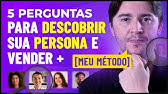 DESCUBRA SUA PERSONA: 5 PERGUNTAS QUE EU FAÇO PARA IDENTIFICAR E VENDER MAIS NA INTERNET