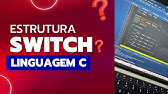 Linguagem C | Estrutura de seleção switch case | Prof Edson de Oliveira