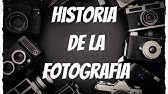 HISTORIA DE LA FOTOGRAFÍA
