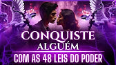 Como Fazer alguém se APAIXONAR por VOCÊ com AS 48 LEIS DO PODER