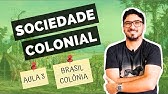 SOCIEDADE COLONIAL - Aula 3 - Brasil Colônia