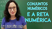 Conjuntos Numéricos e a Reta Numérica - Professora Angela