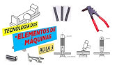 TECNOLOGIA DOS ELEMENTOS DE MÁQUINAS - Aula 3     #elementosdemaquinas