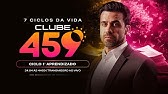 Clube 459 – 7 Ciclos da Vida: 1º Ciclo - APRENDIZADO | 24/04 às 4h59