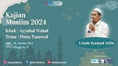 | Kajian Muslim : Kitab Ayyuhal Walad  - Ustadz Syamsul Arifin | Minggu 12 |