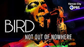 Bird: Not Out Of Nowhere | Charlie Parker's Kansas City Legacy #BirdLives