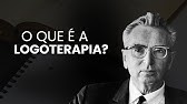 O que é a LOGOTERAPIA? Conheça a teoria de VIktor Frankl