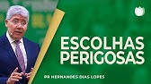 ESCOLHAS PERIGOSAS | Rev. Hernandes Dias Lopes | IPP