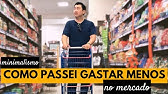 PASSEI A GASTAR MENOS NO MERCADO FAZENDO ISSO