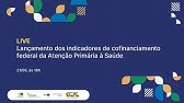 [LIVE] - Lançamento dos Indicadores de Cofinanciamento Federal da APS