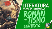 Literatura - Contexto Histórico do Romantismo Brasileiro