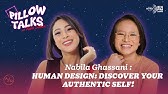 [PILLOW TALKS] HUMAN DESIGN BISA LEBIH NGERTI DIRI KITA? - NABILA GHASSANI