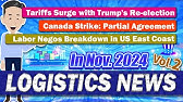 Logistics News in Nov, 2024 Vol.2. US Presidential Election on Logistics, Strike in US & Canada