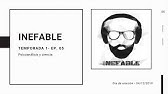 INEFABLE | S01E05 | Psicoanálisis y ciencia