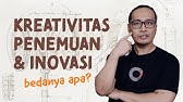 Kreativitas, Penemuan, dan Inovasi: bedanya apa?