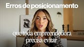 Erros de Posicionamento que toda empreendedora precisa evitar