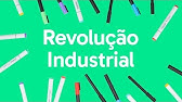 REVOLUÇÃO INDUSTRIAL: RESUMO PARA VESTIBULAR | HISTÓRIA | QUER QUE DESENHE?