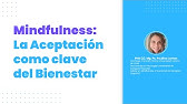 Mindfulness: La Aceptación como clave del Bienestar