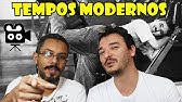 TEMPOS MODERNOS-EXPLICAÇÃO