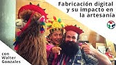 Impacto de la fabricación digital en la artesanía peruana con Walter Gonzales Arnao