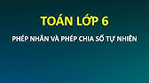 LỚP 6 KẾT NỐI TRI THỨC 05 - PHÉP NHÂN  VÀ PHÉP CHIA SỐ TỰ NHIÊN