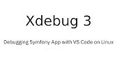 Xdebug 3: Debugging the Symfony Demo App in Docker with VS Code